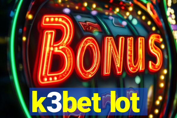 k3bet lot